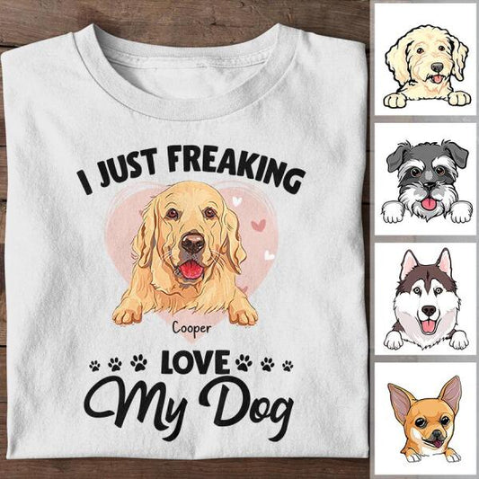 I Just Freaking Love My Dogs Personalized T-shirt TS-NB1022